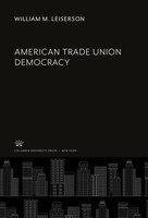 William M. Leiserson | American Trade Union Democracy | Buch | Englisch (2020)