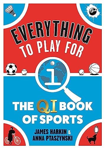 Everything to Play For: The QI Book of Sports,James Harkin, Anna