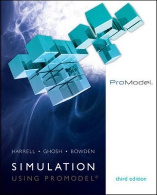 Simulation Using ProModel Biman K., Harrell, Charles R., Bowden,