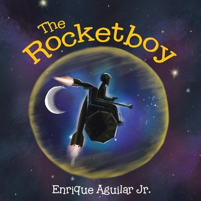 The Rocketboy Enrique Aguilar Paperback WRITE AND RELEASE PUBLISH