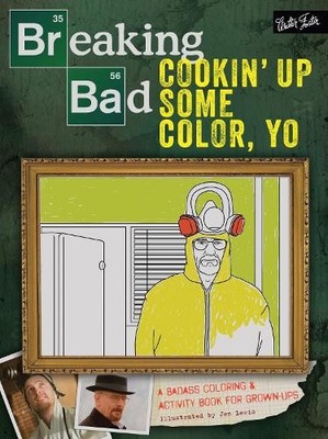 Breaking Bad: Cookin' Up Some Color, Yo: A badass color by Lewis, Jen 1633220613