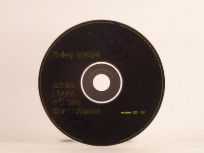 FINLEY QUAME WHEN I BURN OFF INTO THE DISTANCE (Y1) 1 Track Promo CD Single incl