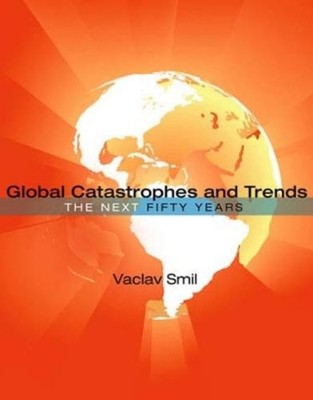 Vaclav Smil Global Catastrophes and Trends (Taschenbuch) MIT Press