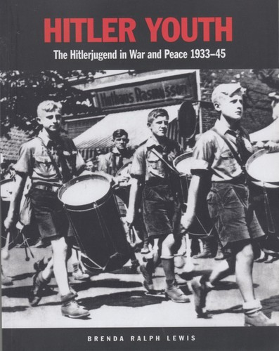 Hitler Youth - The Hitlerjugend in War and Peace 1933 - 45.   Brenda Ralph Lewis - Imagen 1 de 2