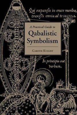 Practical Guide to Qabalistic Symbolism by Knight, Gareth,Knight, Gareth, paper