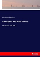 Amenophis And Other Poems Sacred And Secular Francis Turner Palgrave Taschenbuch