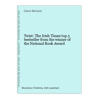 Twist: The Irish Times top 5 bestseller from the winner of the National Book Awa