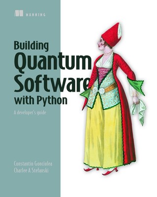 Erstellen von Quantensoftware mit Python: Ein Entwicklerhandbuch: Ein Entwicklerhandbuch b