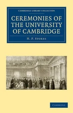 Ceremonies of the University of Cambridge by H.P. Stokes (English) Paperback Boo