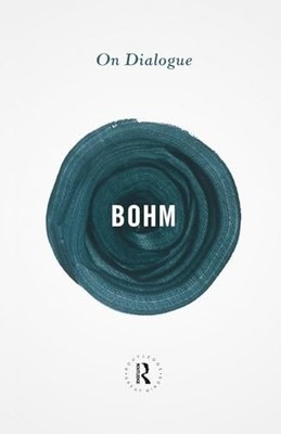On Dialogue (Routledge Great Minds), Bohm, David