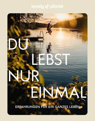 Planet Lonely | LONELY PLANET Bildband Du lebst nur einmal | Buch | Deutsch