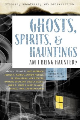 Ghosts, Spirits, & Hauntings : Am I Being Haunted?, Paperback by Pye, Michael...