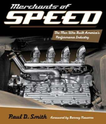 Merchants of Speed: The Men Who Built America's Performance Industry by Smith