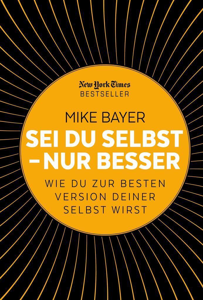 Thumbnail - Sei Du Selbst - Nur Besser | Mike Bayer | 2019 | Deutsch