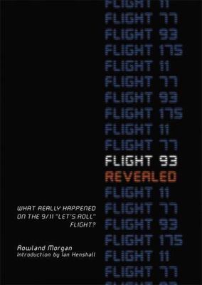 Flight 93 Revealed: What Really Happened on the 9/11 Let's Roll Flight?