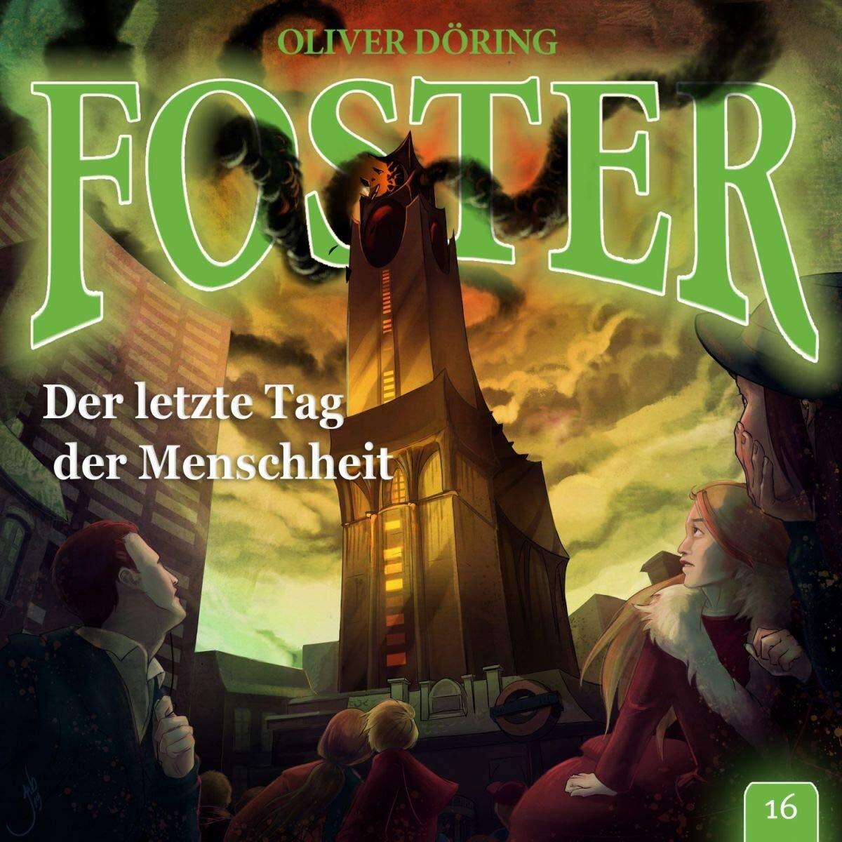 Oliver Döring Foster 16 - Der letzte Tag der Menschheit (CD)