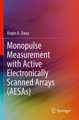 Monopulse Measurement with Active Electronically Scanned Arrays (AESAs) Roger A.