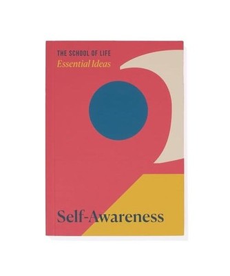 Essential Ideas 2: Self-Awareness, Life, The School of