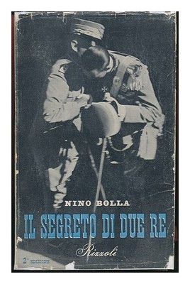 BOLLA, NINO IL Segreto Di Due Re 1951 Paperback
