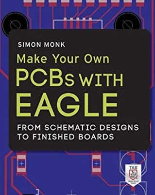 Make Your Own PCBs with EAGLE: from Schematic Designs to Finished
