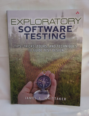 Exploratory Software Testing Tips Tricks Techniques Tours Reference Guide Book