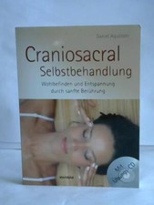 Craniosacral-Selbstbehandlung. Wohlbefinden und Entspannung durch sanfte Berühru