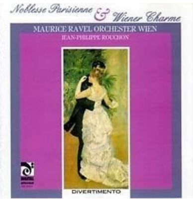 Noblesse Parisienne & Wiener Charme CD Jean-Philippe Rouchon Maurice Ravel Orch