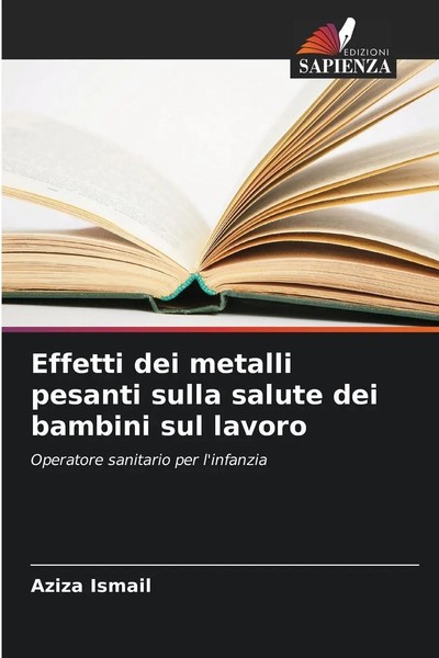 Aziza Ismail | Effetti Dei Metalli Pesanti Sulla Salute Dei Bambini Sul Lavoro-image