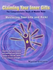 Claiming Your Inner Gifts: Mastering Your Life and Reiki by Vincolisi, Marnie