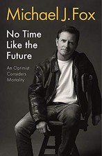 No Time Like the Future: An Optimist..., Fox, Michael J