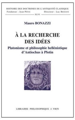 a la Recherche Des Idees: Platonisme Et Philosophie Hellenistique d'Antiochus a 