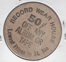 RECORD WEAR HOUSE 50¢ Off Album or Tape, St. Joe (Missouri?) Wooden Nickel