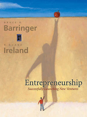 Entrepreneurship : Successfully Launching New Ventures by Bruce R. Barringer, R