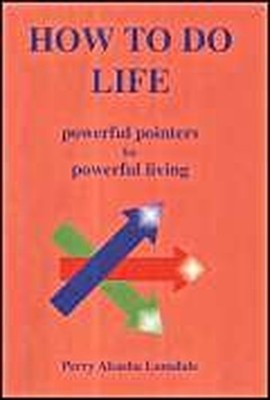 How to Do Life: Powerful Pointers f..., Lonsdale, Perry