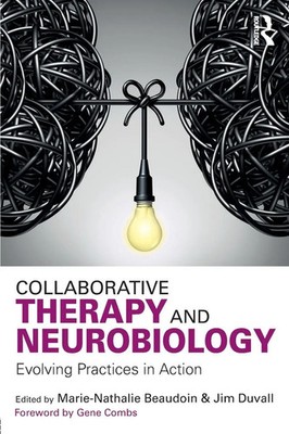 Collaborative Therapy and Neurobiology Evolving Practices in Action Taschenbuch