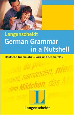 German Grammar in a Nutshell - englisch-sprachige Ausgabe. Deutsche Grammatik -