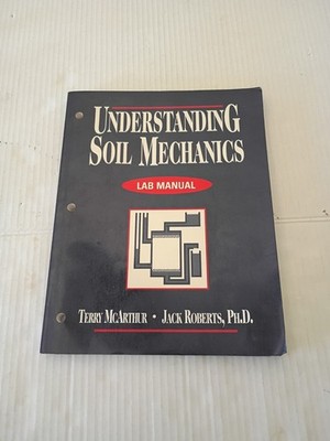Understanding Soil Mechanics  ︎ Jack Roberts, Ph.D.  ︎ lab manual