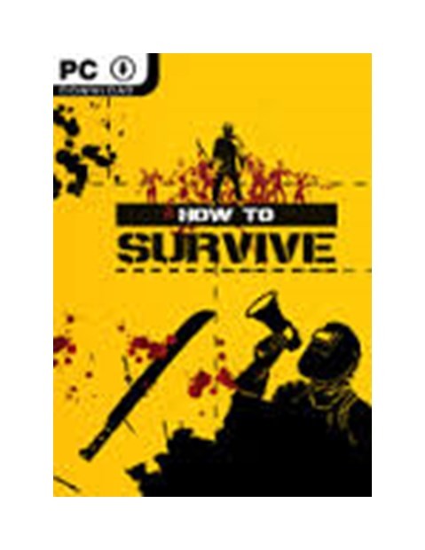 HOW TO SURVIVE PC