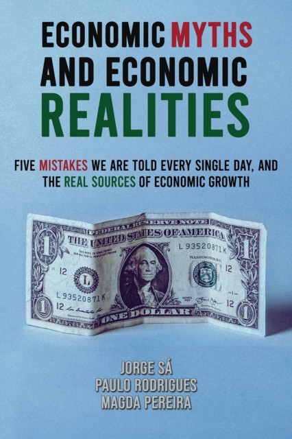 Economic Myths and Economic Realities by Jorge Sa PAPERBACK 9798889105602