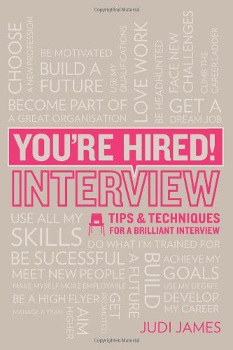 You're Hired! Interview: Tips and techniques for a brilliant interview-Judi Jam