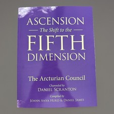 Ascension: The Shift to the Fifth Dimension: The Arcturian Council