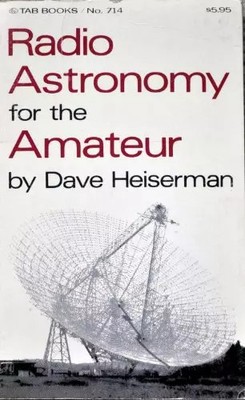 Radio Astronomy for the Amateur, David L. Heiserman