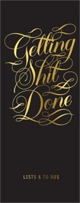 Getting Shit Done List Ledger (Hardback or Cased Book)