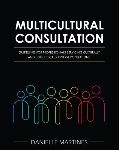 Multicultural Consultation : Guidelines for Professionals Servicing ...