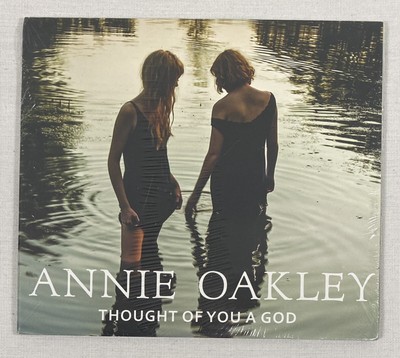 Annie Oakley - Thought of You a God [New CD]