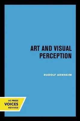 Art and Visual Perception, Second Edition | A Psychology of the Creative Eye