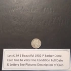 Lot #149 One Beautiful Barber Dime 1902-P F-VF Full Date & Letters See Pictures