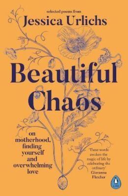 Beautiful Chaos by Jessica Urlichs
