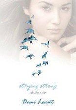 Staying Strong: 365 Days a Year - Hardcover By Lovato, Demi - GOOD