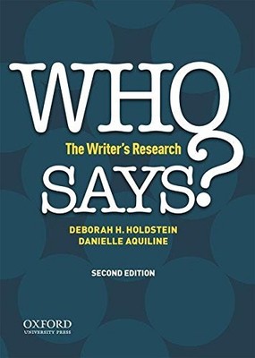 Who Says? : The Writer's Research by Deborah Holdstein and Danielle Aquilline...